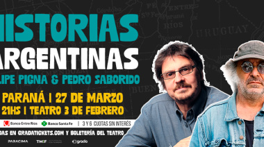 Historias Argentinas en Paraná: Con Felipe Pigna y Pedro Saborido